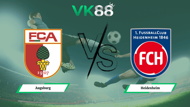 VK88 Nhận định soi kèo Augsburg vs Heidenheim 21h30 ngày 15/02/2026 – Bundesliga