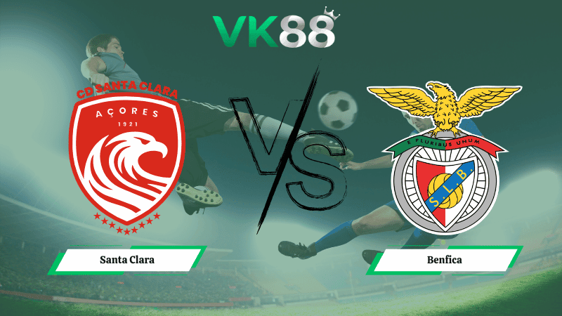 VK88 Nhận định soi kèo  Santa Clara  vs Benfica 01h30 ngày 14/02/2026 – VĐQG Bồ Đào Nha