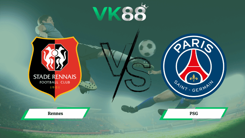 VK88 Nhận định soi kèo Rennes vs PSG 01h00 ngày 14/02/2026 – Ligue 1