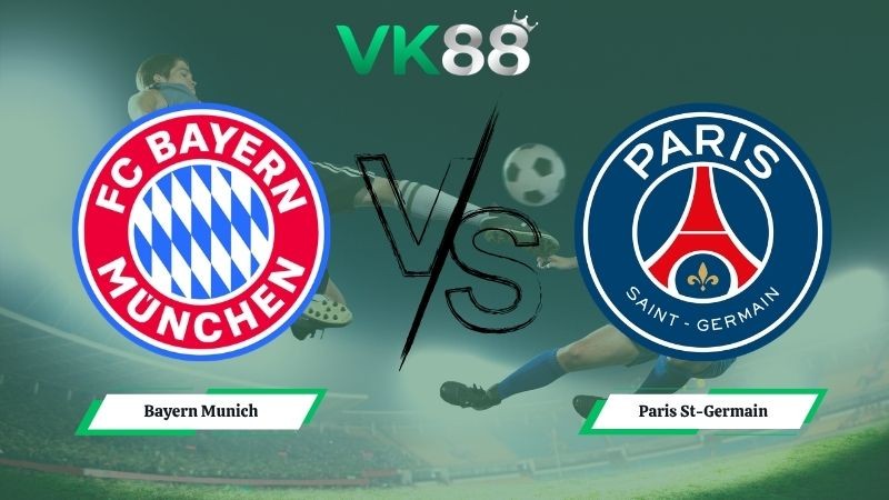 VK88 Nhận định soi kèo Bayern Munich vs Paris St-Germain 02h00 ngày 07/05/2026 – Champions League