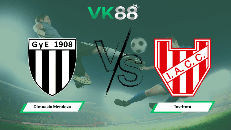 VK88 Nhận định soi kèo Gimnasia Mendoza vs Instituto 08h15 ngày 09/02/2026 – VĐQG Argentina