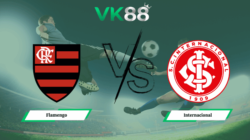 VK88 Nhận định soi kèo Flamengo vs Internacional 05h00 ngày 05/02/2026 – VĐQG Brazil