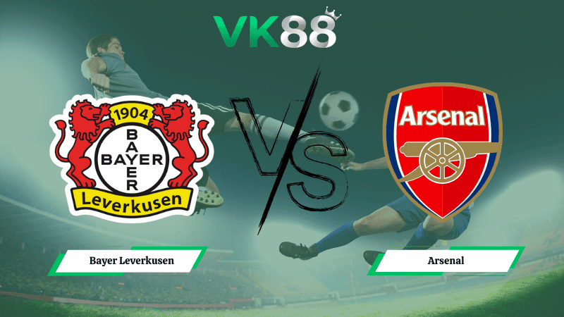 VK88 Nhận định soi kèo Bayer Leverkusen vs Arsenal 00h45 ngày 12/03/2026 – Champions League