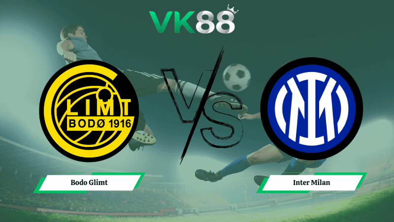 VK88 Nhận định soi kèo Bodo Glimt vs  Inter Milan 03h00 ngày 19/02/2026 – Champions League