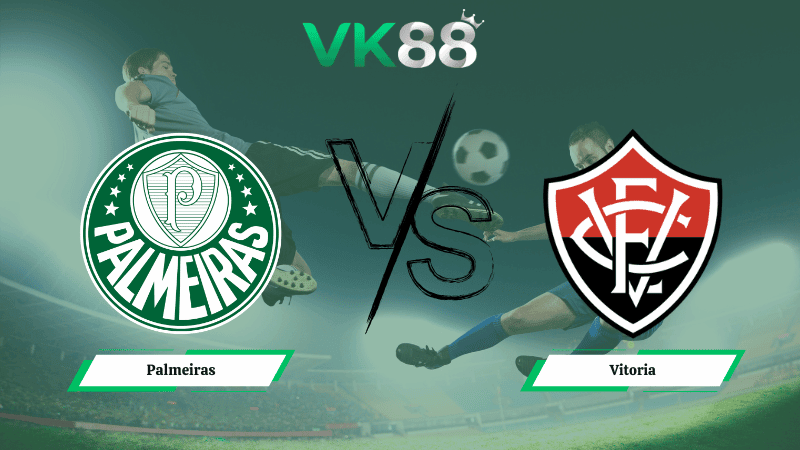 VK88 Nhận định soi kèo Palmeiras vs Vitoria 07h30 ngày 05/02/2026 – VĐQG Brazil