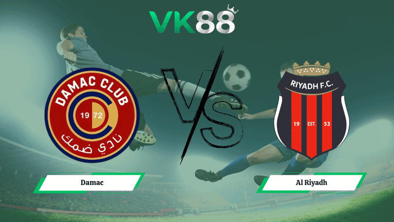 VK88 Nhận định soi kèo Damac vs Al Riyadh 02h00 ngày 06/03/2026 – Saudi Professional League