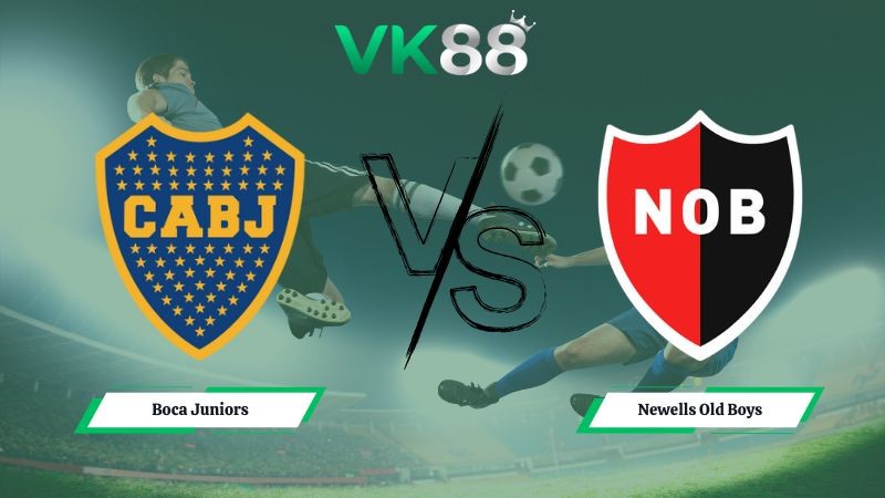 VK88 Nhận định soi kèo Boca Juniors vs Newells Old Boys 05h15 ngày 02/02/2026 – VĐQG Argentina