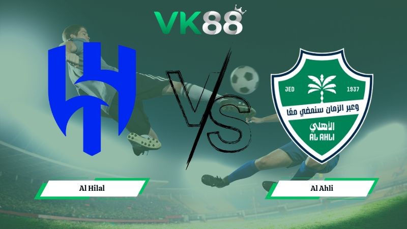 VK88 Nhận định soi kèo Al Hilal vs Al Ahli 00h30 ngày 03/02/2026 –  Saudi Pro League
