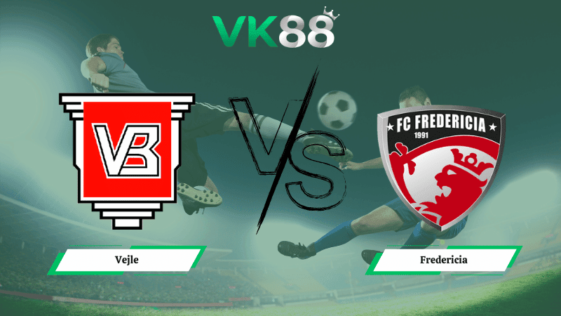 VK88 Nhận định soi kèo Vejle vs Fredericia 01h00 ngày 10/02/2026 – VĐQG Đan Mạch