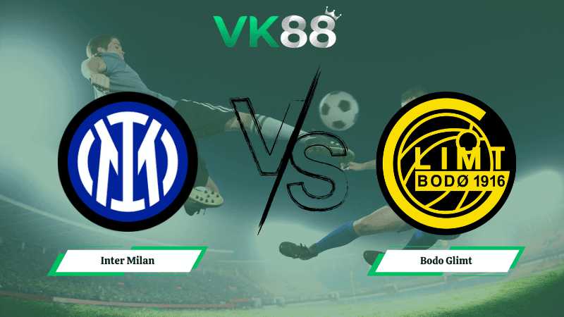 VK88 Nhận định soi kèo Inter Milan vs Bodo Glimt 03h00 ngày 25/02/2026 – Champions League