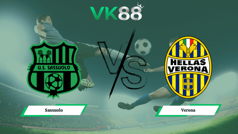 VK88 Nhận định soi kèo Sassuolo vs Verona 02h45 ngày 21/02/2026 – Serie A