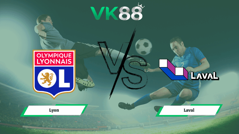 VK88 Nhận định soi kèo Lyon vs Laval 02h30 ngày 05/02/2026 – Cúp Quốc Gia Pháp