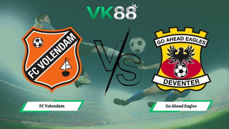 VK88 Nhận định soi kèo FC Volendam vs Go Ahead Eagles 02h00 ngày 02/02/2026 – VĐQG Hà Lan