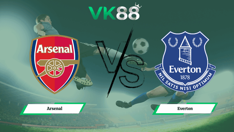 VK88 Nhận định soi kèo Arsenal vs Everton 00h30 ngày 15/03/2026 – Ngoại hạng Anh