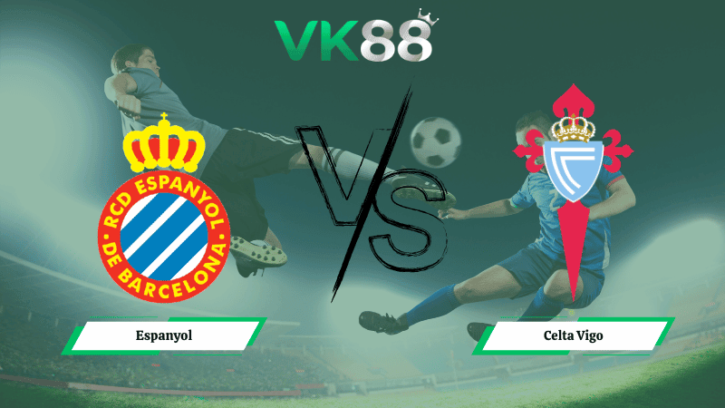 VK88 Nhận định soi kèo Espanyol vs Celta Vigo 20h00 ngày 14/02/2026 – La Liga
