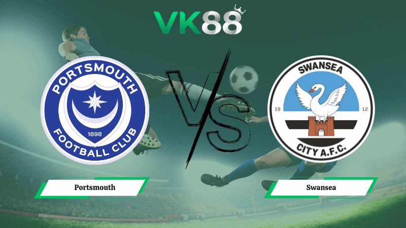 VK88 Nhận định soi kèo Portsmouth vs Swansea 02h45 ngày 11/03/2026 – Hạng nhất Anh
