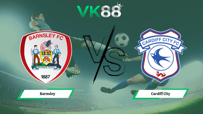VK88 Nhận định soi kèo Barnsley vs Cardiff City 02h45 ngày 11/03/2026 – League One