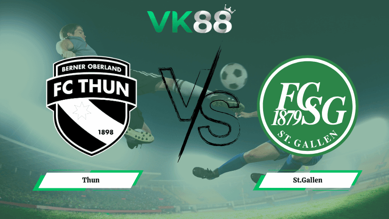 VK88 Nhận định soi kèo Thun vs St.Gallen 02h30 ngày 06/03/2026 – VĐQG Thuỵ Sĩ