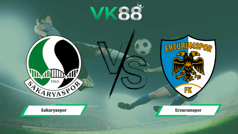 VK88 Nhận định soi kèo Sakaryaspor vs Erzurumspor 00h00 ngày 10/02/2026 – Hạng 2 Thổ Nhĩ Kỳ
