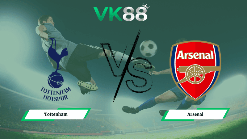 VK88 Nhận định soi kèo Tottenham vs Arsenal 23h30 ngày 22/02/2026 – Ngoại hạng Anh