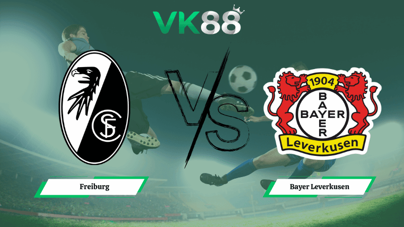 VK88 Nhận định soi kèo Freiburg vs Bayer Leverkusen 21h30 ngày 07/03/2026 – Bundesliga