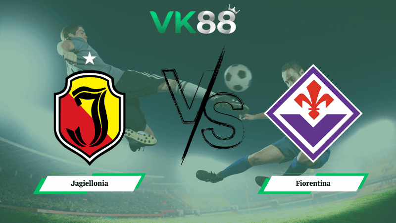 VK88 Nhận định soi kèo Jagiellonia vs Fiorentina 03h00 ngày 20/02/2026 – Conference League