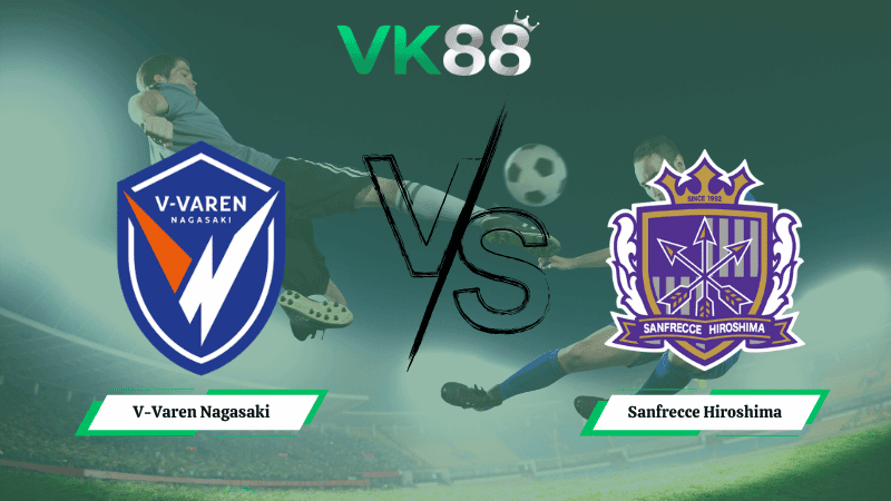 VK88 Nhận định soi kèo V-Varen Nagasaki vs Sanfrecce Hiroshima 17h00 ngày 06/02/2026 – VĐQG Nhật Bản