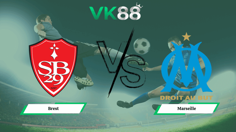VK88 Nhận định soi kèo Brest vs Marseille 02h45 ngày 21/02/2026 – Ligue 1