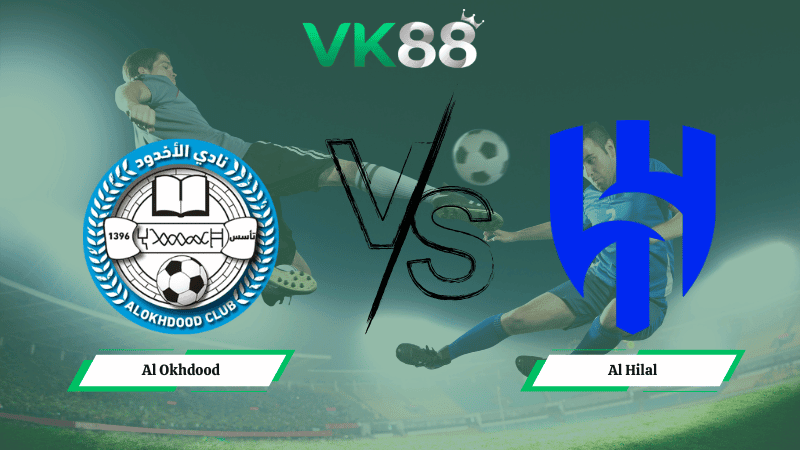 VK88 Nhận định soi kèo Al Okhdood vs  Al Hilal 00h30 ngày 06/02/2026 – Saudi Pro League
