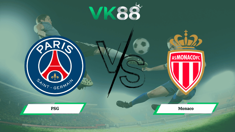 VK88 Nhận định soi kèo PSG vs Monaco 02h45 ngày 07/03/2026 – Ligue 1