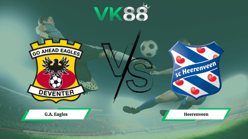 VK88 Nhận định soi kèo G.A. Eagles vs Heerenveen 00h45 ngày 12/02/2026 – VĐQG Hà Lan