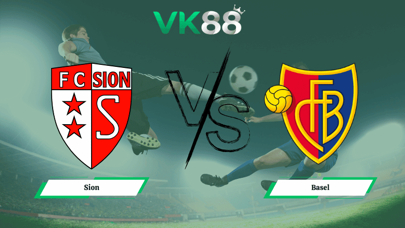 VK88 Nhận định soi kèo Sion vs Basel 02h30 ngày 13/02/2026 – VĐQG Thuỵ Sĩ