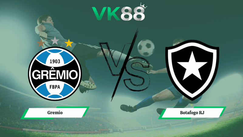 VK88 Nhận định soi kèo Gremio vs  Botafogo RJ 07h30 ngày 05/02/2026 – VĐQG Brazil