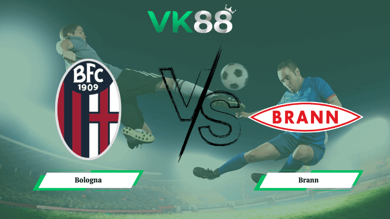 VK88 Nhận định soi kèo Bologna vs Brann 03h00 ngày 27/02/2026 – Europa League