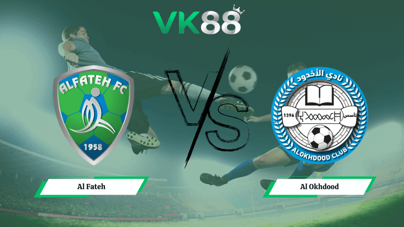 VK88 Nhận định soi kèo Al Fateh vs Al Okhdood 02h00 ngày 24/02/2026 – Saudi Pro League