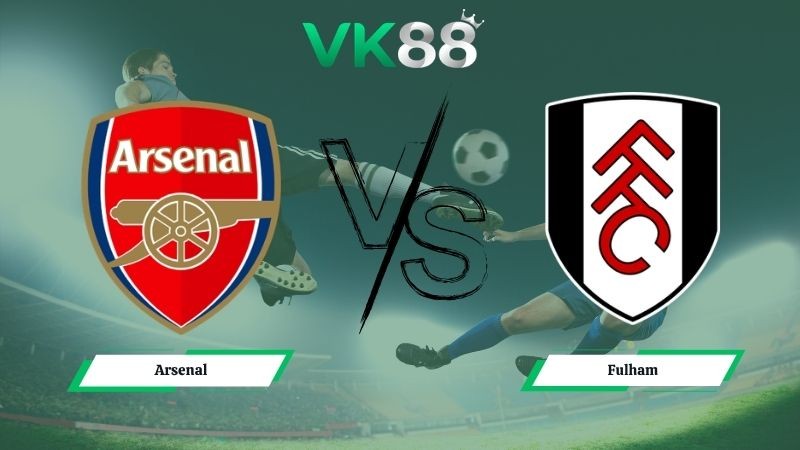 VK88 Nhận định soi kèo Arsenal vs Fulham 23h30 ngày 02/05/2026 – Ngoại Hạng Anh