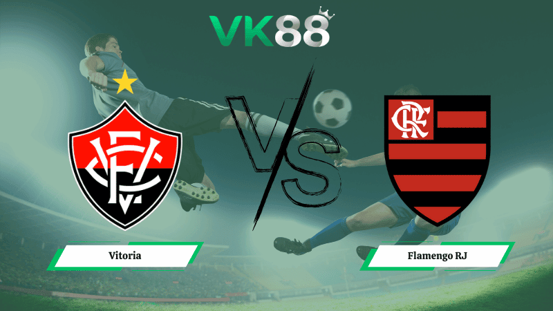 VK88 Nhận định soi kèo Vitoria vs Flamengo RJ 07h30 ngày 11/02/2026 – VĐQG Brazil