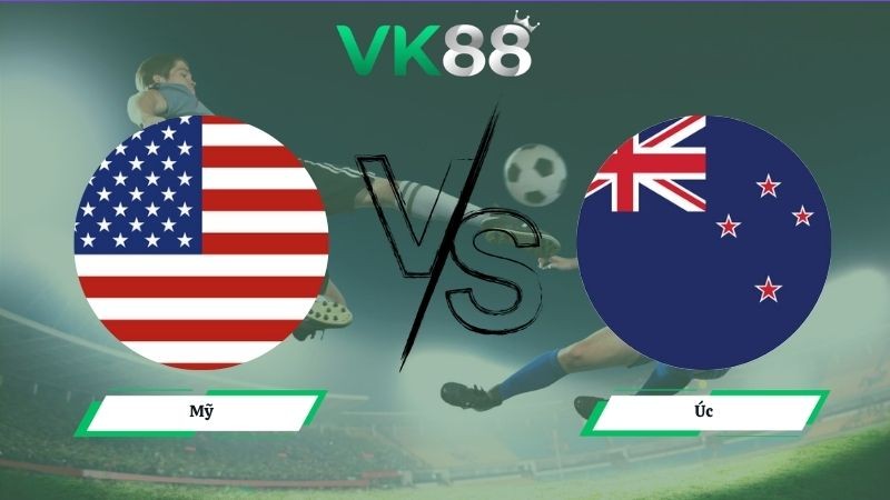 VK88 Nhận định soi kèo Mỹ vs Úc 02h00 ngày 20/06/2026 – World Cup 2026
