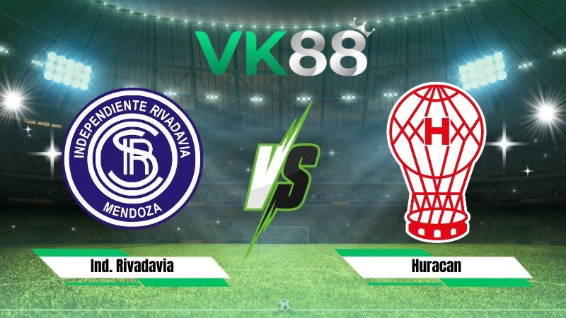 VK88 Nhận định soi kèo Ind. Rivadavia vs Huracan 05h00 ngày 31/07/2026 – VĐQG Argentina
