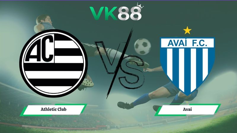 VK88 Nhận định soi kèo Athletic Club vs Avai 02h00 ngày 29/06/2026 – Serie B Brazil