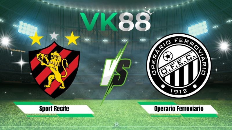 VK88 Nhận định soi kèo Sport Recife vs Operario Ferroviario 02h00 ngày 19/07/2026 – Serie B Brazil