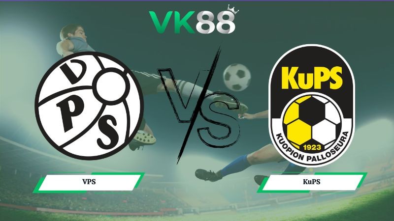 VK88 Nhận định soi kèo VPS vs KuPS 21h00 ngày 13/06/2026 – VĐQG Phần Lan