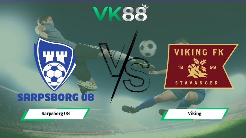 VK88 Nhận định soi kèo Sarpsborg 08 vs Viking 00h15 ngày 13/07/2026 – VĐQG Na Uy