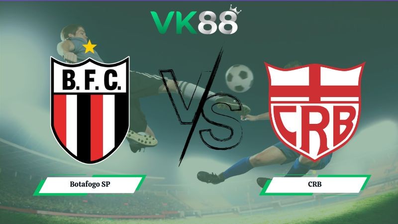VK88 Nhận định soi kèo Botafogo SP vs CRB 06h00 ngày 01/07/2026 – Serie B Brazil