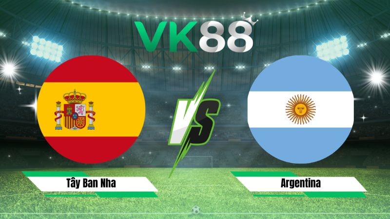 VK88 Nhận định soi kèo Tây Ban Nha vs Argentina 02h00 ngày 20/07/2026 – World Cup 2026