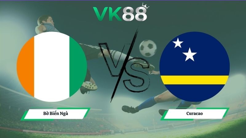VK88 Nhận định soi kèo Bờ Biển Ngà vs Curacao 03h00 ngày 26/06/2026 – World Cup 2026