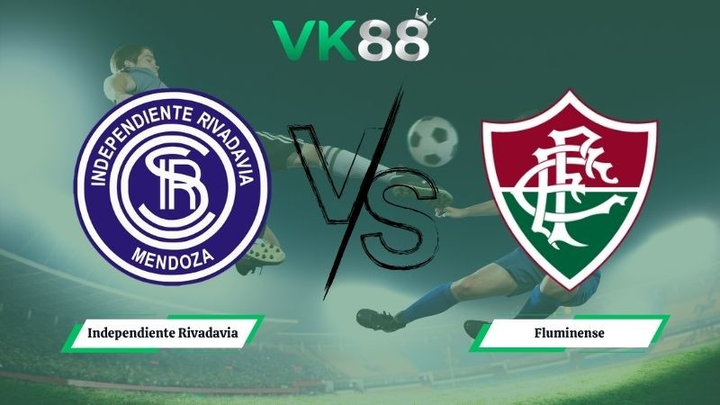 VK88 Nhận định soi kèo Independiente Rivadavia vs Fluminense 07h30 ngày 07/05/2026 – Copa Libertadores