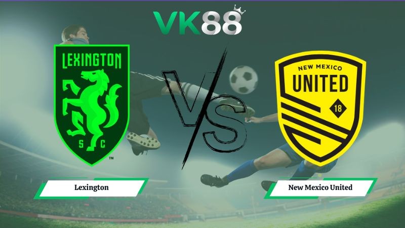 VK88 Nhận định soi kèo Lexington vs New Mexico United 06h00 ngày 16/07/2026 – USL Championship