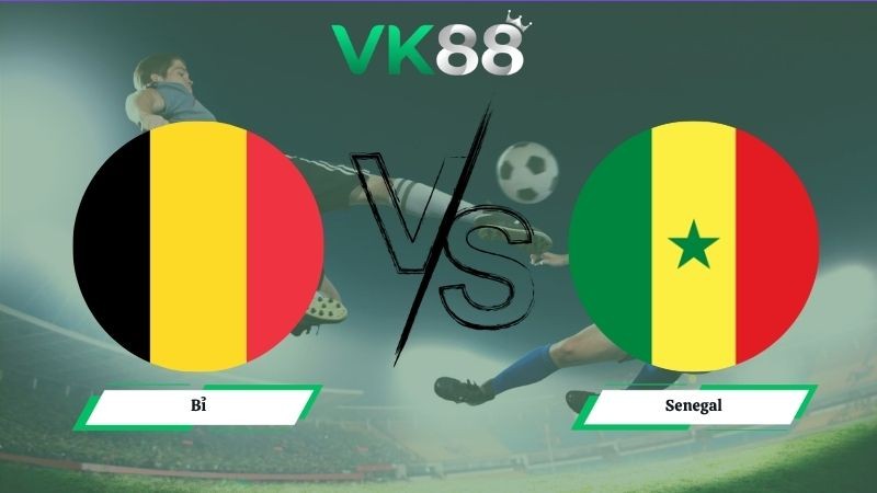 VK88 Nhận định soi kèo Bỉ vs Senegal 03h00 ngày 02/07/2026 – World Cup 2026