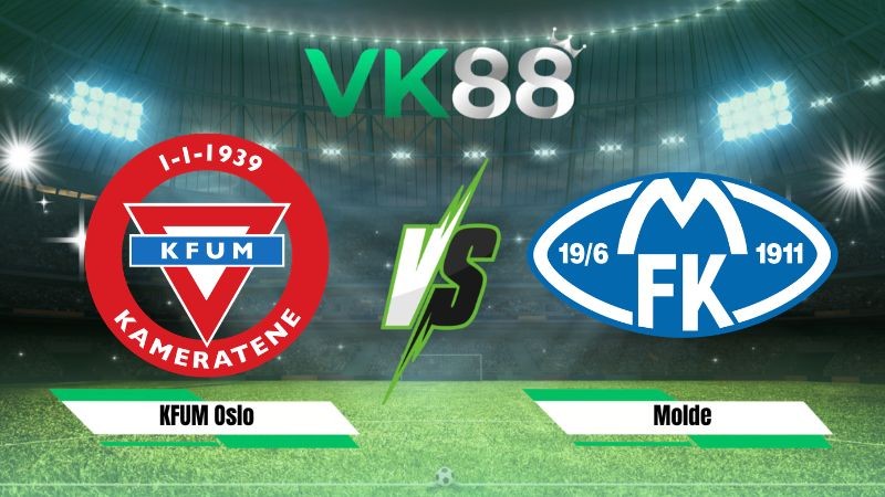 VK88 Nhận định soi kèo KFUM Oslo vs Molde 22h00 ngày 26/07/2026 – VĐQG Na Uy